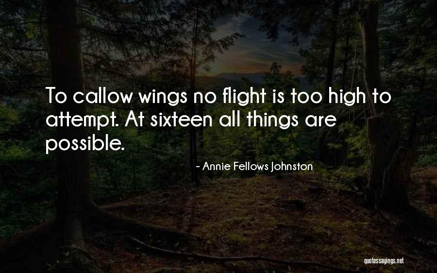 Things Are Possible Quotes By Annie Fellows Johnston Things Are Possible Quotes By Annie Fellows Johnston