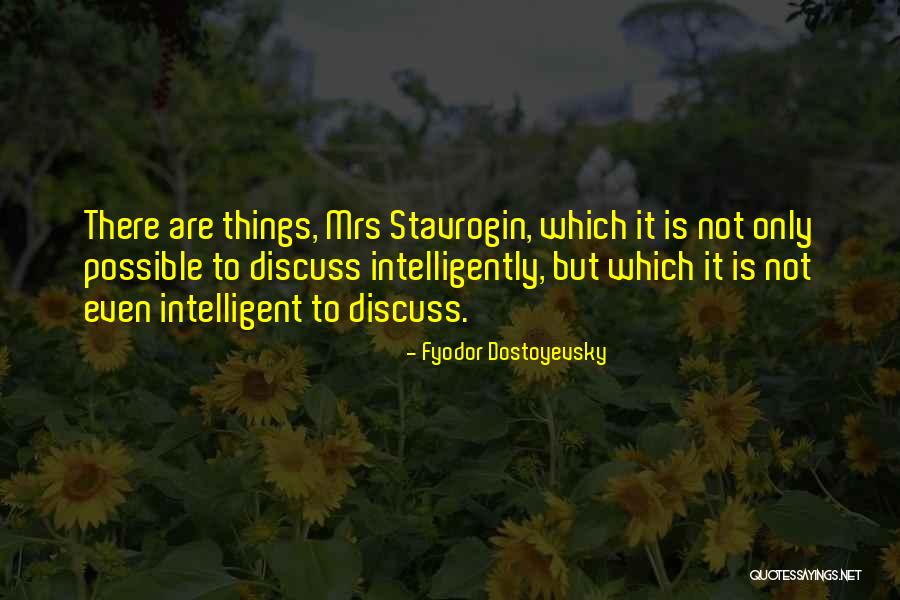 Things Are Possible Quotes By Fyodor Dostoyevsky Things Are Possible Quotes By Fyodor Dostoyevsky