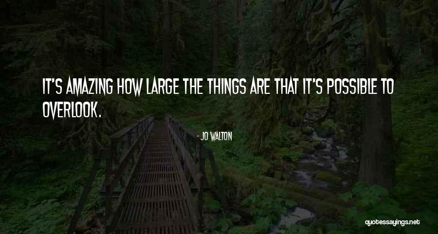 Things Are Possible Quotes By Jo Walton Things Are Possible Quotes By Jo Walton