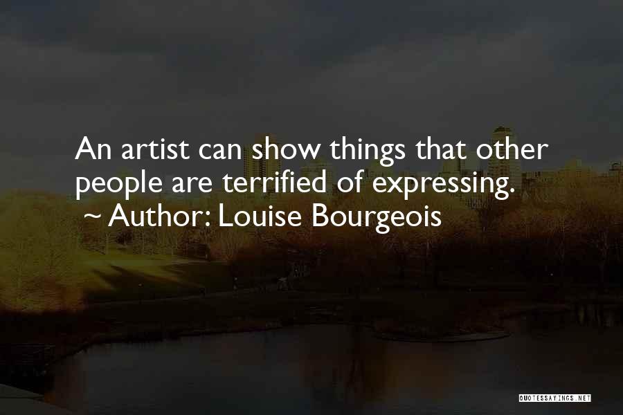Things Are Quotes By Louise Bourgeois