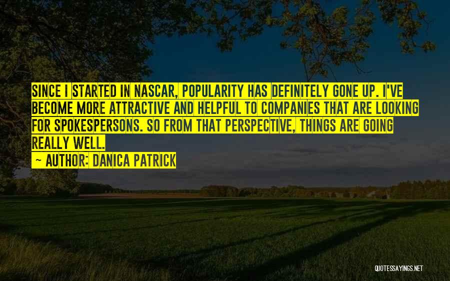 Things Are Really Looking Up Quotes By Danica Patrick