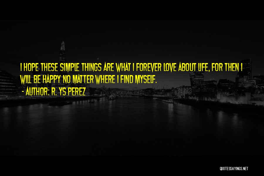 Things Are Simple Quotes By R. YS Perez