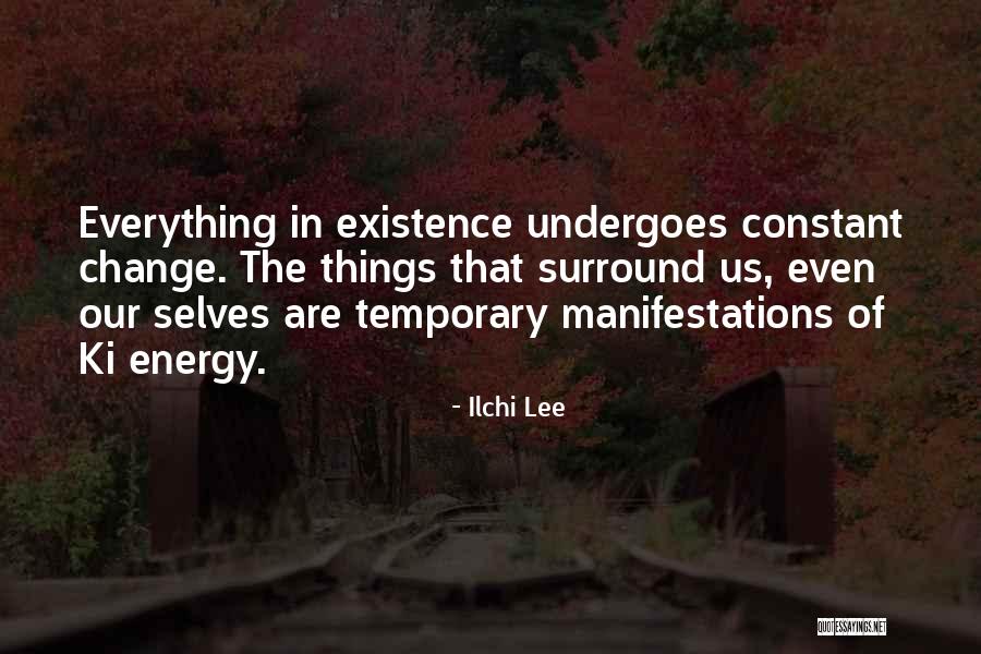Things Are Temporary Quotes By Ilchi Lee Things Are Temporary Quotes By Ilchi Lee