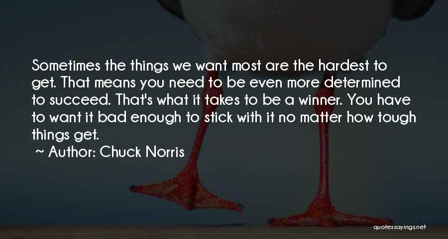 Things Are Tough Quotes By Chuck Norris