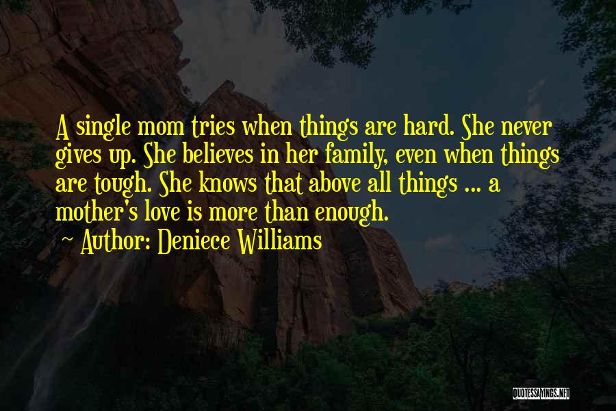 Things Are Tough Quotes By Deniece Williams