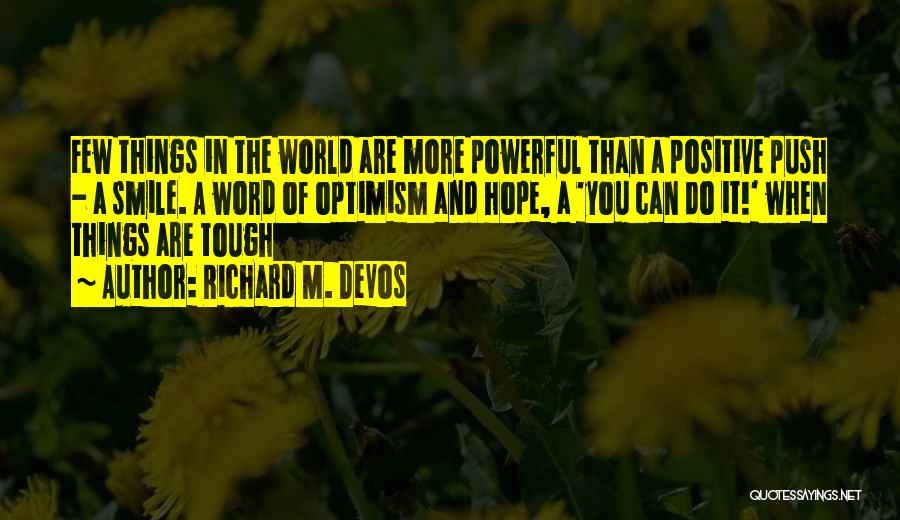 Things Are Tough Quotes By Richard M. DeVos