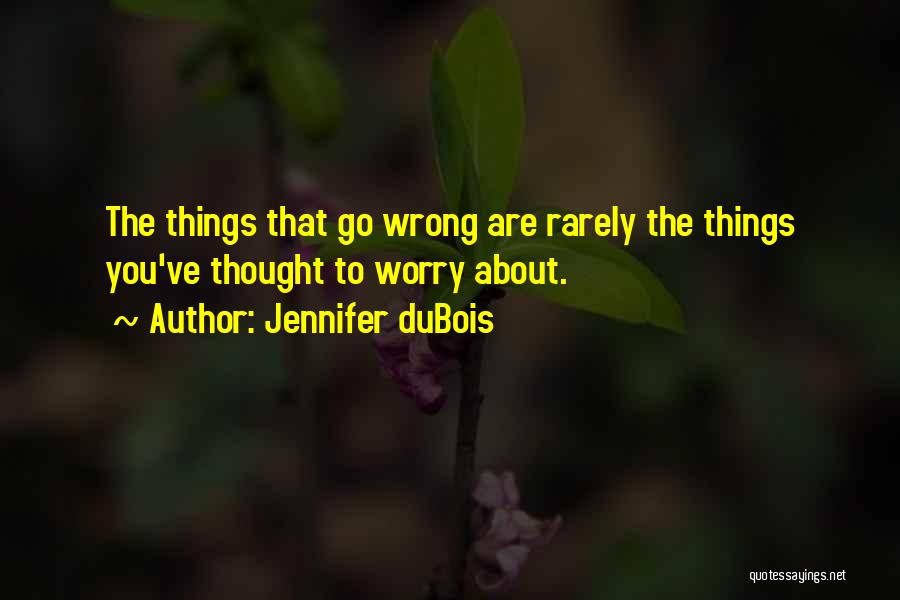 Things Are Wrong Quotes By Jennifer DuBois