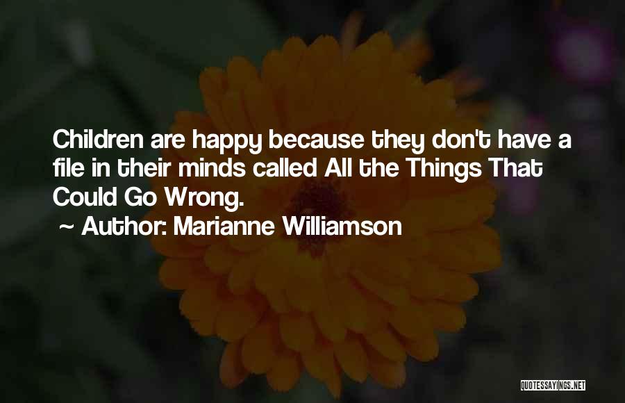 Things Are Wrong Quotes By Marianne Williamson