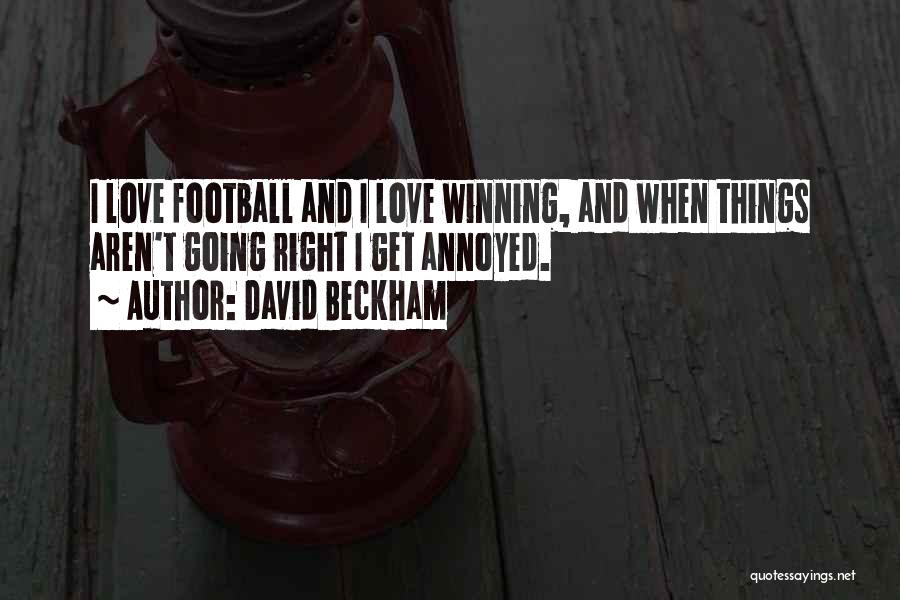 Things Aren't Going Right Quotes By David Beckham