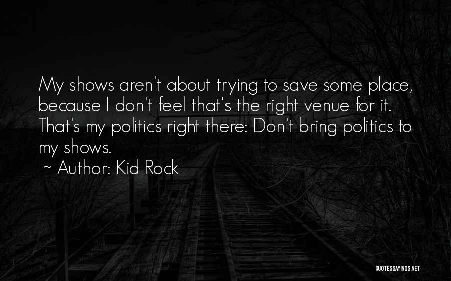 Things Aren't Going Right Quotes By Kid Rock