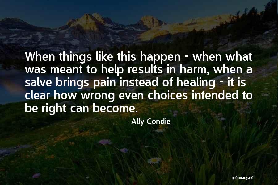 Things Become Clear Quotes By Ally Condie Things Become Clear Quotes By Ally Condie