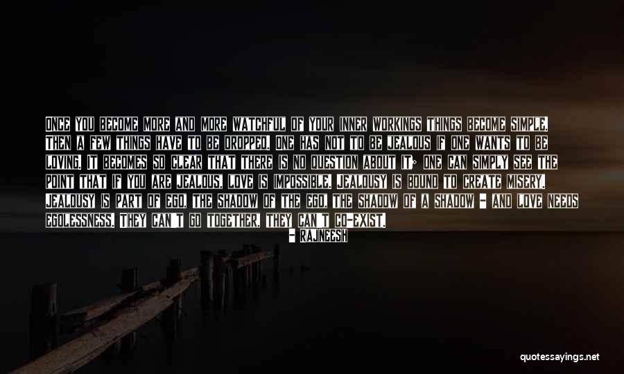 Things Become Clear Quotes By Rajneesh Things Become Clear Quotes By Rajneesh