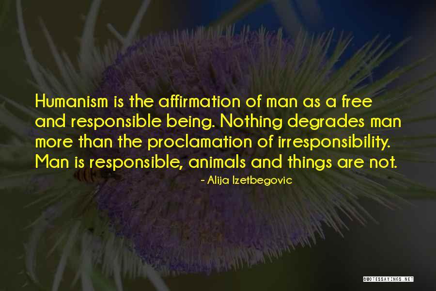 Things Being Free Quotes By Alija Izetbegovic Things Being Free Quotes By Alija Izetbegovic