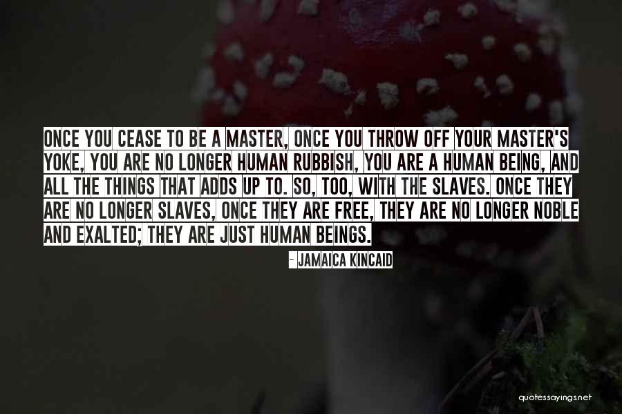 Things Being Free Quotes By Jamaica Kincaid Things Being Free Quotes By Jamaica Kincaid