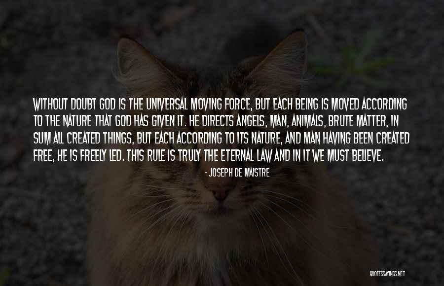 Things Being Free Quotes By Joseph De Maistre Things Being Free Quotes By Joseph De Maistre
