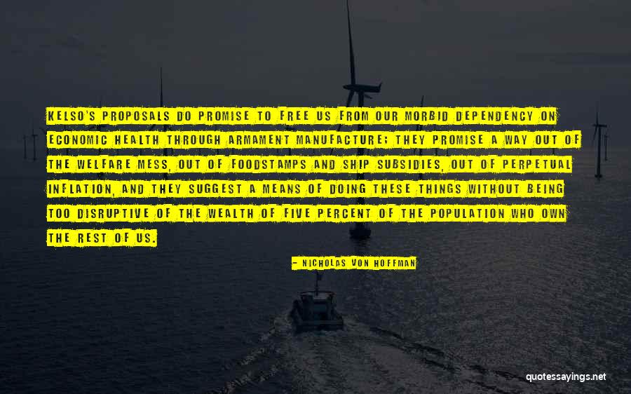 Things Being Free Quotes By Nicholas Von Hoffman Things Being Free Quotes By Nicholas Von Hoffman