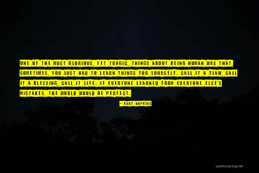 Things Being Perfect Quotes By Bart Hopkins Things Being Perfect Quotes By Bart Hopkins