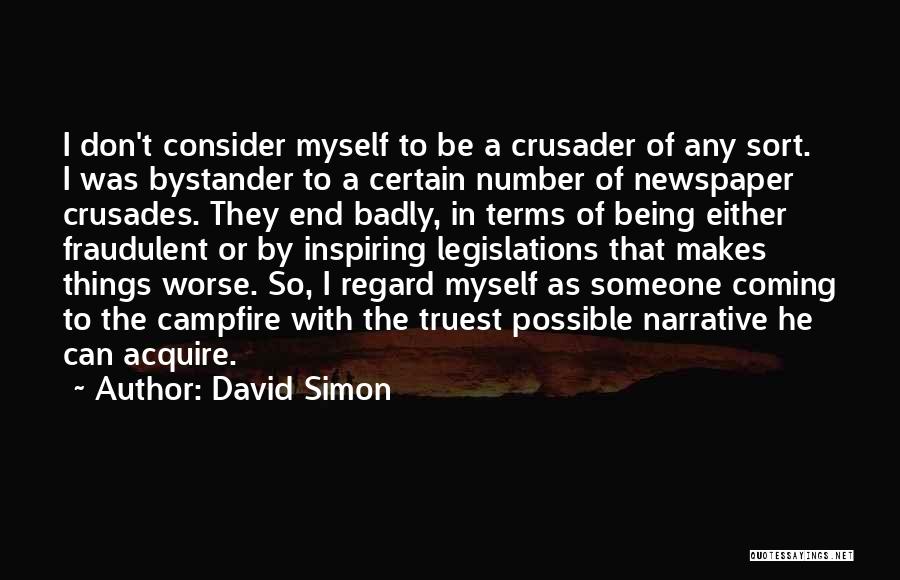 Things Being Possible Quotes By David Simon