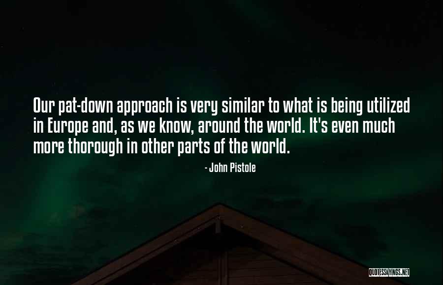 Things Being Similar Quotes By John Pistole Things Being Similar Quotes By John Pistole
