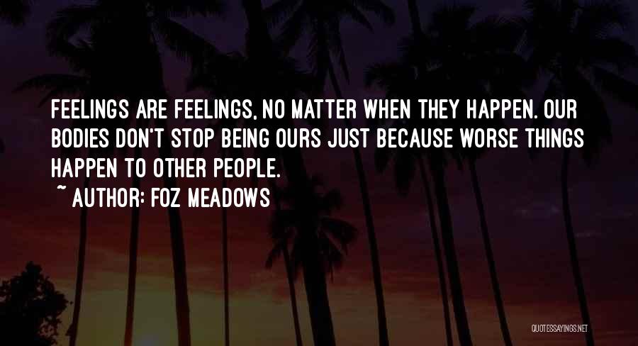 Things Being Worse Quotes By Foz Meadows