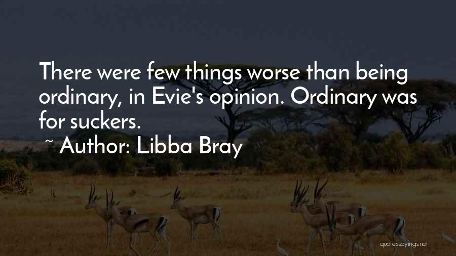 Things Being Worse Quotes By Libba Bray