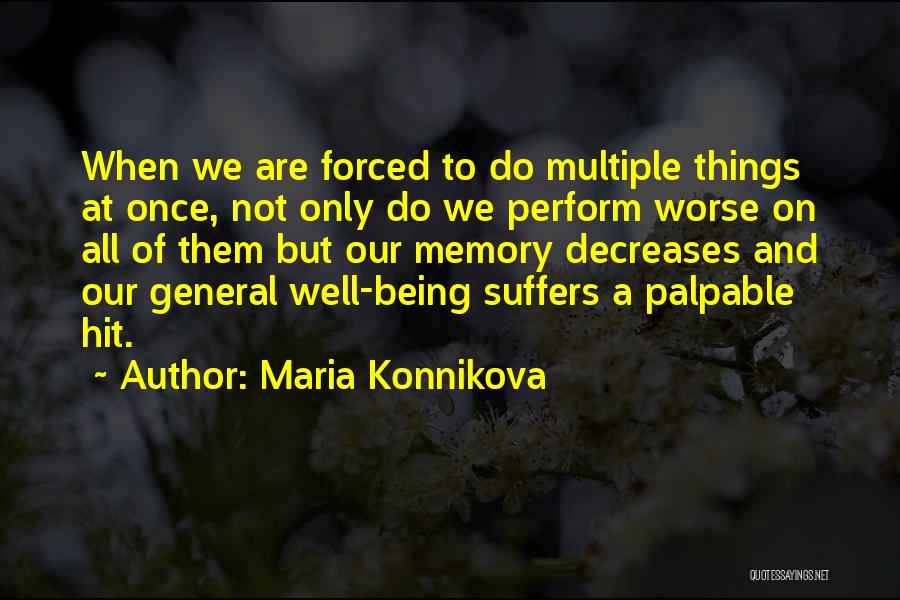 Things Being Worse Quotes By Maria Konnikova