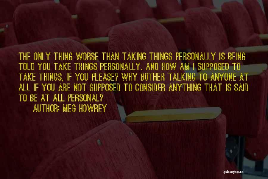 Things Being Worse Quotes By Meg Howrey