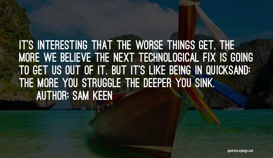 Things Being Worse Quotes By Sam Keen