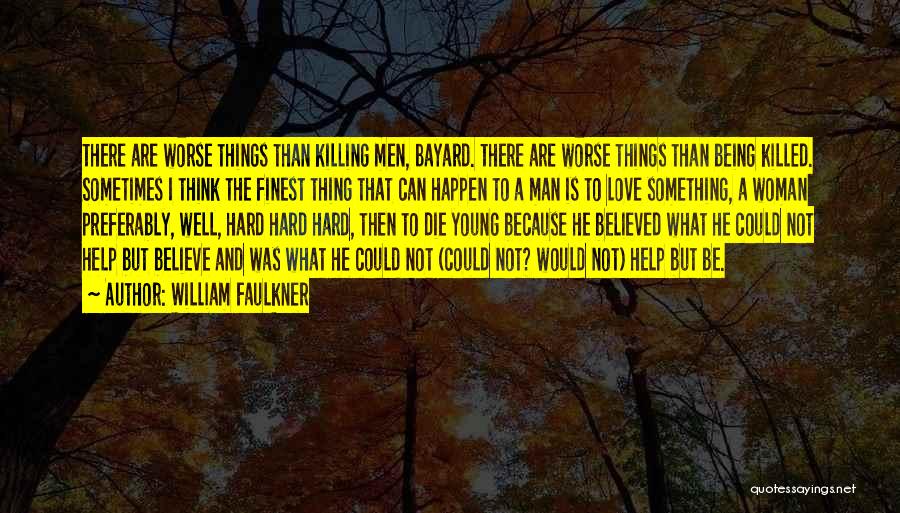 Things Being Worse Quotes By William Faulkner
