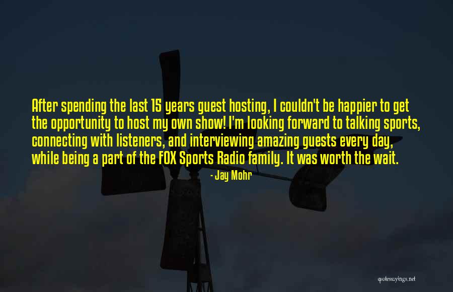 Things Being Worth The Wait Quotes By Jay Mohr Things Being Worth The Wait Quotes By Jay Mohr