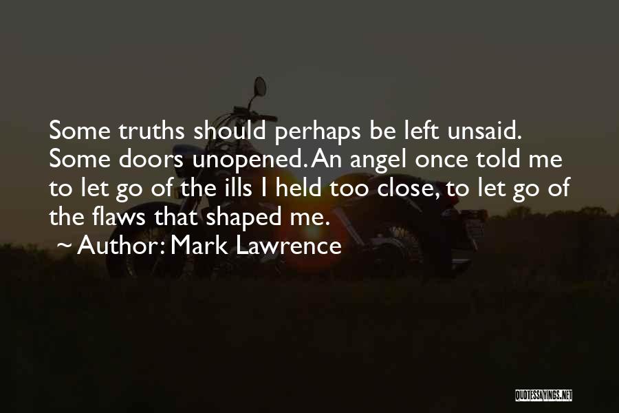 Things Best Left Unsaid Quotes By Mark Lawrence
