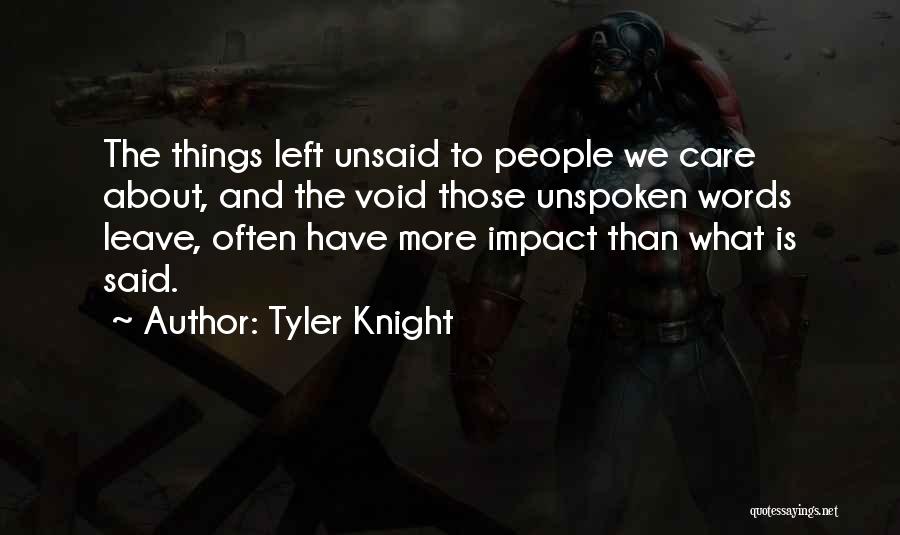 Things Best Left Unsaid Quotes By Tyler Knight