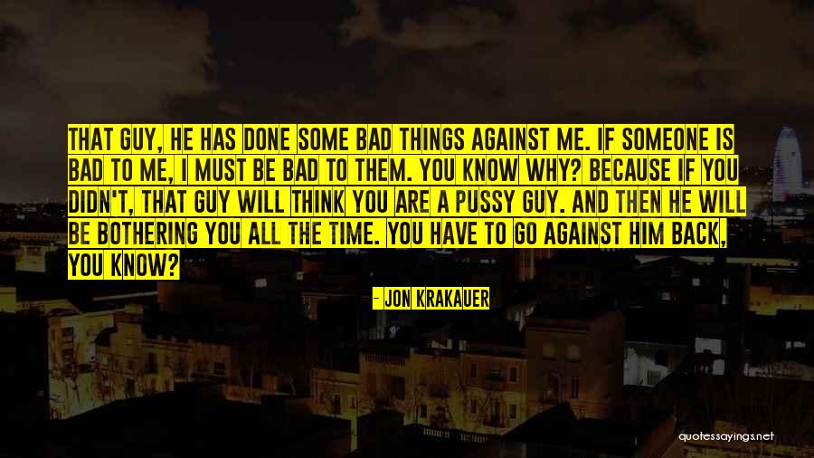 Things Bothering You Quotes By Jon Krakauer Things Bothering You Quotes By Jon Krakauer