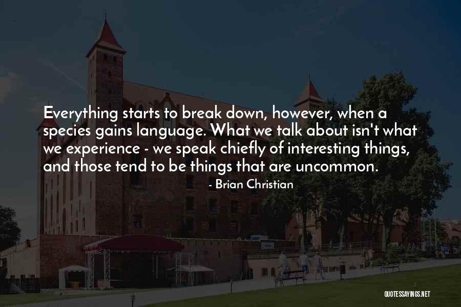 Things Break Down Quotes By Brian Christian