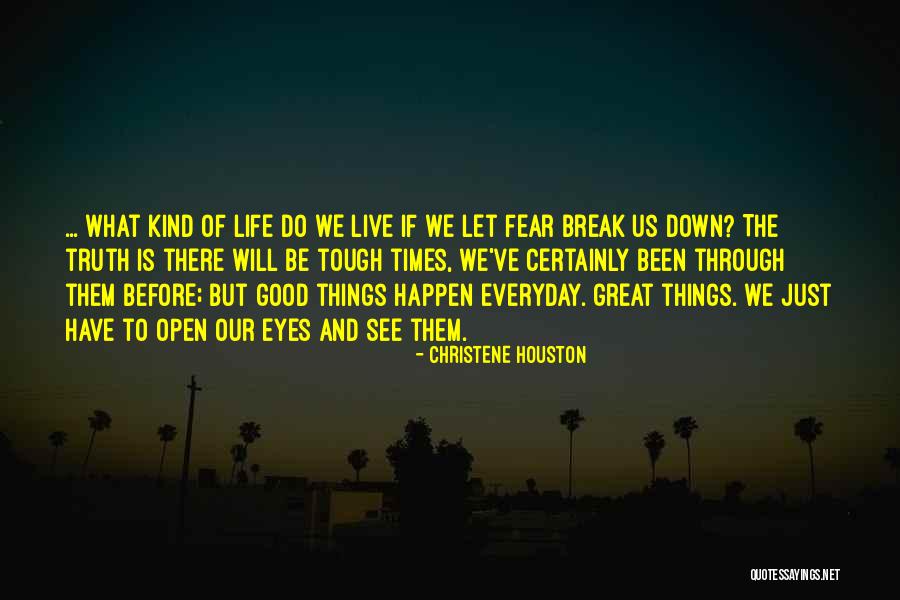 Things Break Down Quotes By Christene Houston