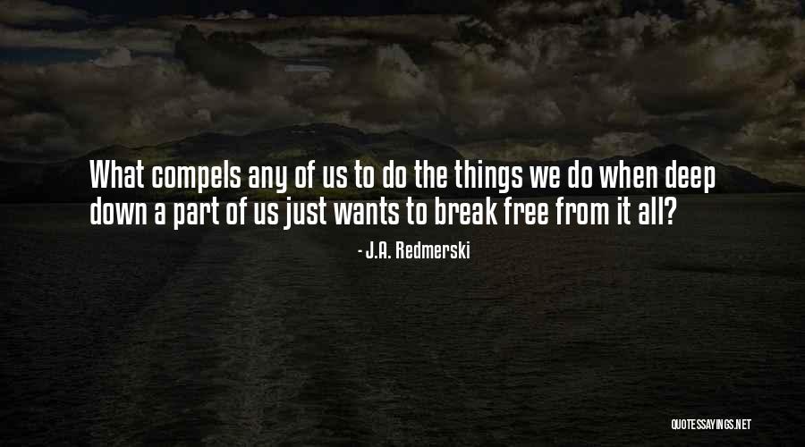 Things Break Down Quotes By J.A. Redmerski Things Break Down Quotes By J.A. Redmerski