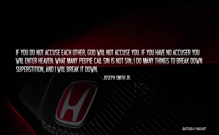 Things Break Down Quotes By Joseph Smith Jr. Things Break Down Quotes By Joseph Smith Jr.