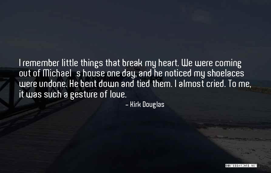 Things Break Down Quotes By Kirk Douglas