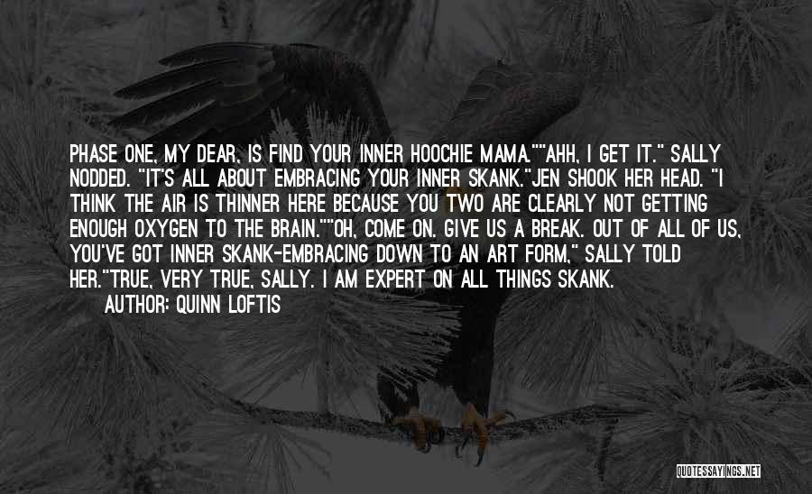 Things Break Down Quotes By Quinn Loftis