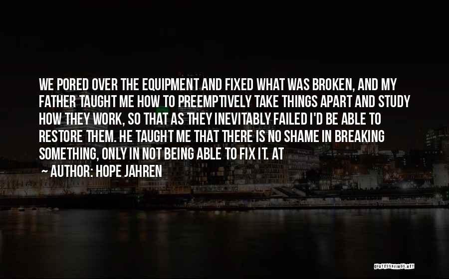 Things Breaking Apart Quotes By Hope Jahren