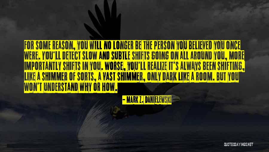 Things Can Always Be Worse Quotes By Mark Z. Danielewski Things Can Always Be Worse Quotes By Mark Z. Danielewski