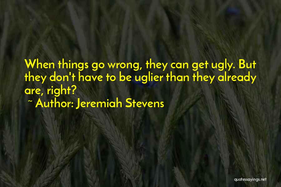 Things Can Go Wrong Quotes By Jeremiah Stevens