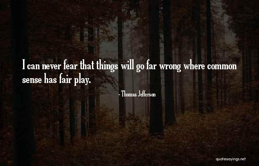 Things Can Go Wrong Quotes By Thomas Jefferson