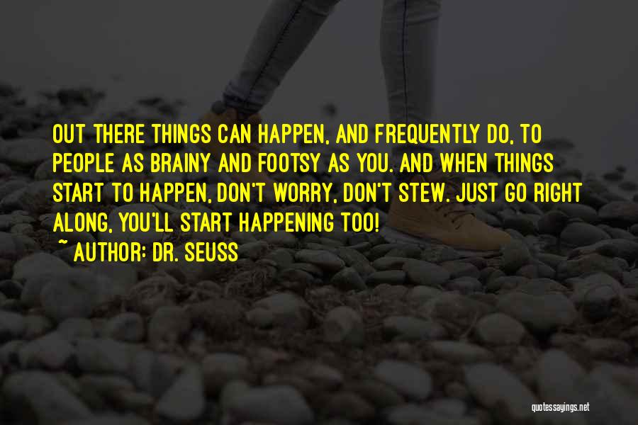 Things Can Happen Quotes By Dr. Seuss