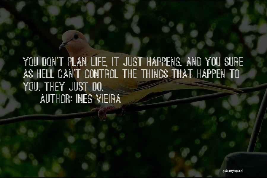 Things Can Happen Quotes By Ines Vieira