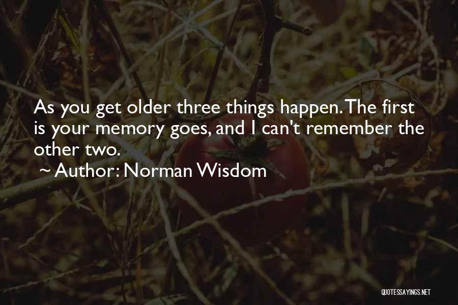 Things Can Happen Quotes By Norman Wisdom