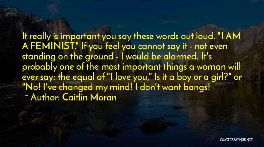 Things Cannot Be Changed Quotes By Caitlin Moran