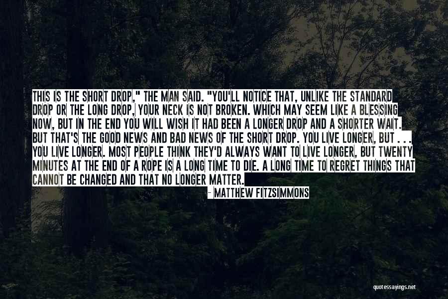 Things Cannot Be Changed Quotes By Matthew FitzSimmons Things Cannot Be Changed Quotes By Matthew FitzSimmons