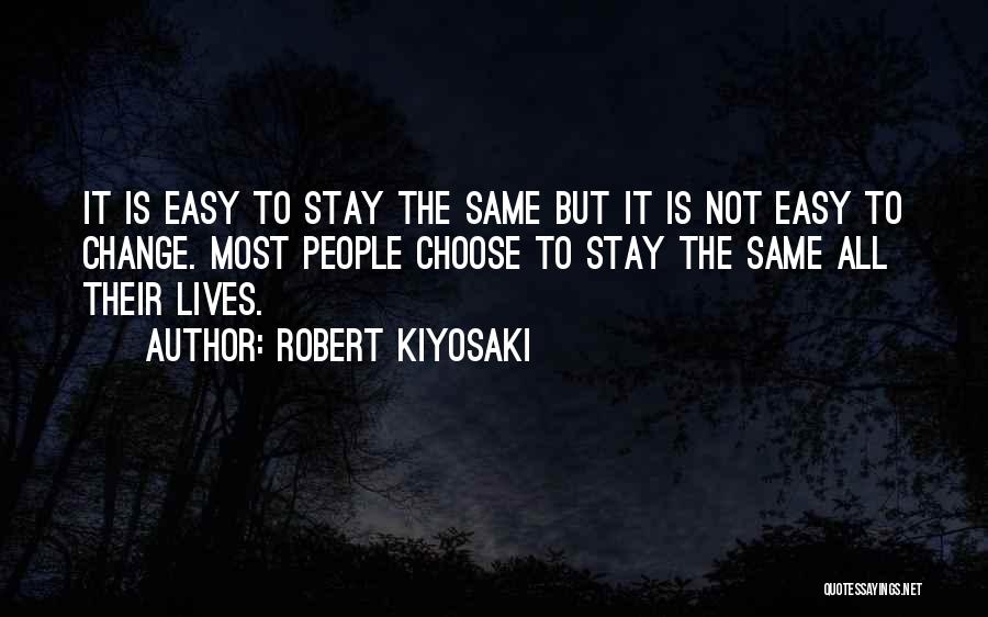 Things Change But Stay The Same Quotes By Robert Kiyosaki