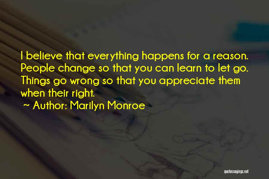 Things Change For A Reason Quotes By Marilyn Monroe